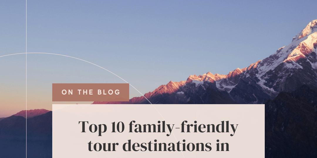 Top 10 family-friendly destionation