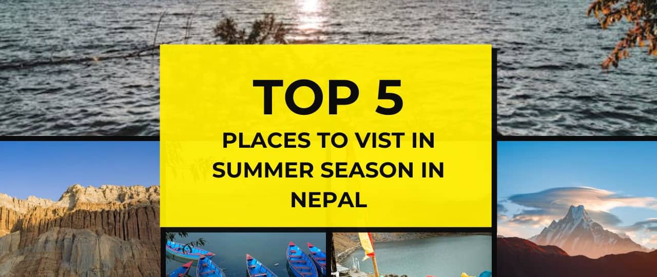 Top 5 Places to Visit in Summer Seasons in Nepal