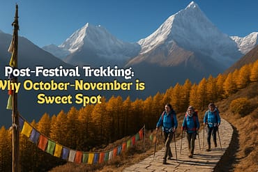 Post-Festival Trekking Why October-November is Sweet Spot